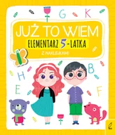 Literatura popularno naukowa dla młodzieży - Już To Wiem. Elementarz 5-Latka - miniaturka - grafika 1