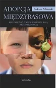 Filozofia i socjologia - Albański Łukasz Adopcja międzyrasowa - dostępny od ręki, natychmiastowa wysyłka - miniaturka - grafika 1