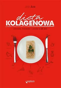 Dieta kolagenowa. Zdrowie, młodość i uroda w 28 dni - E-booki - kuchnia i diety - miniaturka - grafika 1