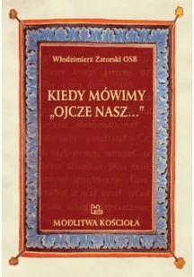 Kiedy mówimy Ojcze Nasz - Religia i religioznawstwo - miniaturka - grafika 1