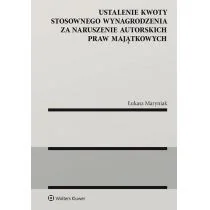 Wolters Kluwer Ustalenie kwoty stosownego wynagrodzenia za naruszenie autorskich praw majątkowych Maryniak Łukasz - Prawo - miniaturka - grafika 1