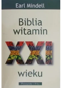 Biblia witamin XXI wieku - Zdrowie - poradniki - miniaturka - grafika 1