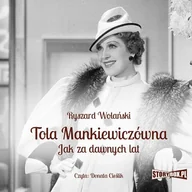 Audiobooki - biografie - Tola Mankiewiczówna. Jak za dawnych lat - miniaturka - grafika 1