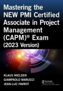 Mastering the NEW PMI Certified Associate in Project Management (CAPM)Â® Exam (2023 Version) - Książki obcojęzyczne o biznesie i marketingu - miniaturka - grafika 1