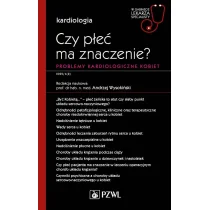 Czy płeć ma znaczenie? Problemy kardiologiczne kobiet: W gabinecie lekarza specjalisty. Kardiologia - Pozostałe książki - miniaturka - grafika 1