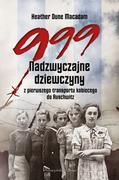Felietony i reportaże - 999. Nadzwyczajne dziewczyny z pierwszego transportu kobiecego do Auschwitz - miniaturka - grafika 1