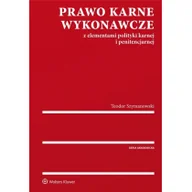 Prawo - Wolters Kluwer Prawo karne wykonawcze z elementami polityki karnej i penitencjarnej - Teodor Szymanowski - miniaturka - grafika 1
