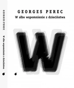 Lokator Georges Perec W albo wspomnienie z dzieciństwa - Felietony i reportaże - miniaturka - grafika 2
