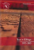 Książki o kulturze i sztuce - Tetr w Elblągu 1975 - 2015 - miniaturka - grafika 1