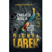 Kryminały - Oficynka Zabójcza Wigilia i inne mroczne historie Michał Larek - miniaturka - grafika 1