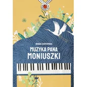 Biografie i autobiografie - Muzyka Pana Moniuszki Wanda Chotomska - miniaturka - grafika 1