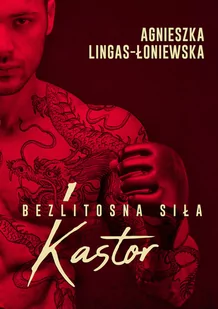 Kastor Bezlitosna Siła Tom 1 Agnieszka Lingas-Łoniewska - Opowiadania - miniaturka - grafika 1