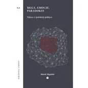 Polityka i politologia - Mgła emocje paradoksy Szkice o polskiej polityce Marek Migalski - miniaturka - grafika 1