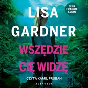 Audiobooki - fantastyka i horror - Wszędzie cię widzę Lisa Gardner - miniaturka - grafika 1