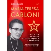Biografie i autobiografie - Maria Teresa Carloni: Mistyczka w służbie prześladowanych chrześcijan - miniaturka - grafika 1