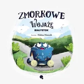 Wierszyki, rymowanki, piosenki - Matusik Halina Zmorkowe wojaże. Białystok - miniaturka - grafika 1