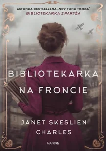 Bibliotekarka na froncie - Janet Charles Skeslien - Literatura obyczajowa - miniaturka - grafika 1