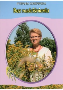 Corsam Bez nadciśnienia - Stefania Korżawska - Zdrowie - poradniki Corsam Bez nadciśnienia - Stefania Korżawska - Zdrowie - poradniki - miniaturka - grafika 2