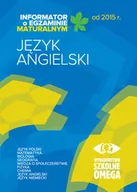 Materiały pomocnicze dla nauczycieli - OMEGA  Informator o egzaminie maturalnym od 2015. Język angielski - miniaturka - grafika 1