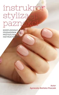 Instruktor stylizacji paznokci. Przewodnik - E-booki - biznes i ekonomia - miniaturka - grafika 1