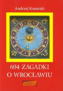 604 zagadki o Wrocławiu - Książki regionalne - miniaturka - grafika 1