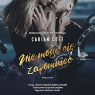 Audiobooki - romanse - Nie mogę cię zapomnieć Carian Cole - miniaturka - grafika 1