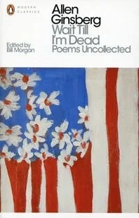 Wait Till I'm Dead: Poems Uncollected - Allen Ginsberg - Poezja - miniaturka - grafika 1