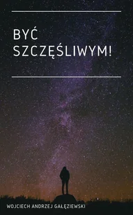 Być szczęśliwym! - E-booki - poradniki - miniaturka - grafika 1