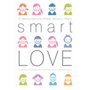 Poradniki dla rodziców - Smart Love. Wszechstronny poradnik jak zrozumieć, wychować i cieszyć się swoim dzieckiem - miniaturka - grafika 1