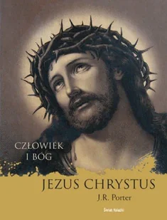 Jezus Chrystus. Człowiek i Bóg - Religia i religioznawstwo - miniaturka - grafika 1