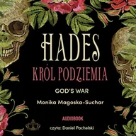 Audiobooki - romanse - Hades. Król Podziemia. God's war Monika Magoska-Suchar - miniaturka - grafika 1