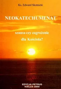 Neokatechumenat. Szansa czy zagrożenie dla Kościoła? - Religia i religioznawstwo - miniaturka - grafika 1