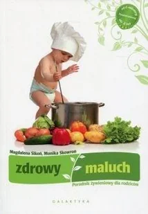 Zdrowy maluch Poradnik żywieniowy dla rodziców Magdalena Sikoń Monika Skowron - Poradniki dla rodziców - miniaturka - grafika 2