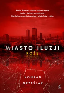 Miasto iluzji. Róże - Konrad Grześlak - ebook - Kryminały - miniaturka - grafika 1