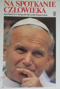 Na spotkanie człowieka - Biografie i autobiografie - miniaturka - grafika 1
