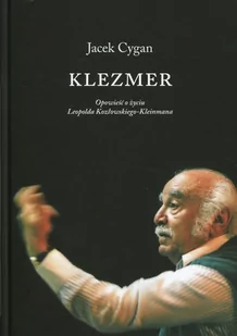 Klezmer Opowieść o życiu Leopolda Kozłowskiego-Kleinmana - Jacek Cygan - Pamiętniki, dzienniki, listy - miniaturka - grafika 1