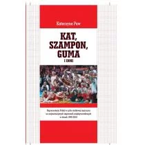 Księgarnia Akademicka Kat, Szampon, Guma i inni. Reprezentacja Polski w piłce siatkowej mężczyzn na najważniejszych imprezach międzynarodowych w latach 1949-2018 Katarzyna Paw