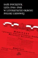 Filologia i językoznawstwo - Elipsa Dom Wydawniczy Sam początek Lata 1944-1948 w literaturze okresu Polski Ludowej - Hanna Gosk, Bożena Karwowska - miniaturka - grafika 1