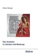 Ekonomia - ibidem-Verlag Haunschild Schoen GbR Das Groteske in Literatur und Werbung. - Oliver Georgi - miniaturka - grafika 1