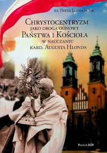 Chrystocentryzm jako droga odnowy Panstwa i Koscioła - Religia i religioznawstwo - miniaturka - grafika 1