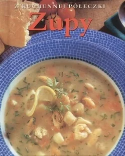 Zupy - Książki kucharskie - miniaturka - grafika 1