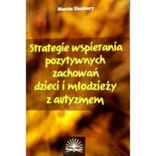 Zdrowie - poradniki - Fraszka Edukacyjna Sp. z o.o. Strategie wspierania pozytywnych zachowań dzieci i młodzieży z autyzmem - MARTIN HANBURY - miniaturka - grafika 1