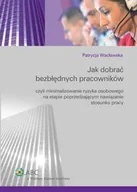 E-booki - biznes i ekonomia - Jak dobrać bezbłędnych pracowników czyli minimalizowanie ryzyka osobowego na etapie poprzedzającym nawiązanie stosunku pracy Patrycja Wacławska - miniaturka - grafika 1