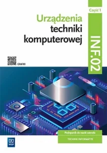 WSiP Urządzenia techniki komputer. kwal. INF.02. cz.1 - Tomasz Klekot, Tomasz Marciniuk - Podręczniki dla szkół zawodowych - miniaturka - grafika 2