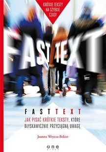 Fast text. Jak pisać krótkie teksty, które błyskawicznie przyciągną uwagę - Audiobooki - biznes i ekonomia - miniaturka - grafika 1