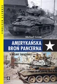 Historia świata - Amerykańska Broń Pancerna Ii Wojny Światowej Michael Green - miniaturka - grafika 1