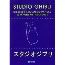 Kirin praca zbiorowa Studio Ghibli. Miejsce filmu animowanego w japońskiej kulturze - Książki o kulturze i sztuce - miniaturka - grafika 1