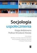 Scholar Socjologia Uspołecznienia. Księga Dedykowana Profesor Mirosławie Marody