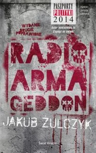 Świat Książki Radio Armageddon - Jakub Żulczyk - Powieści - miniaturka - grafika 2