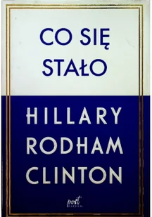 Rodham-Clinton Hillary Co się stało - Felietony i reportaże - miniaturka - grafika 2